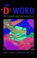 Słowo na „D” - ponowne przemyślenie demencji - 'D' Word - Rethinking Dementia