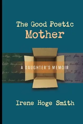 Dobra poetycka matka: Pamiętnik córki - The Good Poetic Mother: A Daughter's Memoir