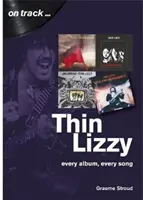 Thin Lizzy: Każdy album, każda piosenka - Thin Lizzy: Every Album, Every Song