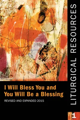 Zasoby liturgiczne 1 poprawione i rozszerzone: Będę ci błogosławił, a ty będziesz błogosławieństwem - Liturgical Resources 1 Revised and Expanded: I Will Bless You and You Will Be a Blessing