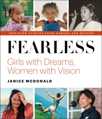 Nieustraszone: Dziewczyny z marzeniami, kobiety z wizją - Fearless: Girls with Dreams, Women with Vision