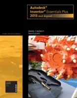 Autodesk Inventor Essentials Plus - 2013 i nie tylko - Autodesk Inventor Essentials Plus - 2013 and Beyond