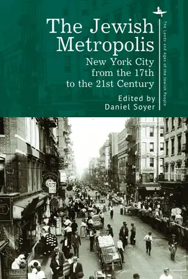 Żydowska metropolia: Nowy Jork od XVII do XXI wieku - The Jewish Metropolis: New York City from the 17th to the 21st Century