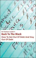 Dr Graham Lawler's Back to the Black - Jak wyjść z długów i pozostać bez długów - Dr Graham Lawler's Back to the Black - How to Get Out of Debt and Stay Out of Debt