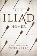 Iliada: Nowe tłumaczenie Petera Greena - The Iliad: A New Translation by Peter Green