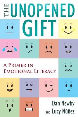 The Unopened Gift: Elementarz alfabetyzacji emocjonalnej - The Unopened Gift: A Primer in Emotional Literacy