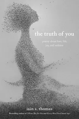 Prawda o tobie: Poezja o miłości, życiu, radości i smutku - The Truth of You: Poetry about Love, Life, Joy, and Sadness