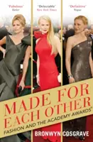 Stworzeni dla siebie - moda i Oscary - Made for Each Other - Fashion and the Academy Awards