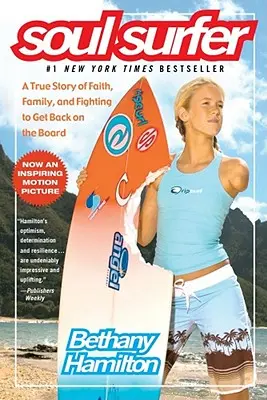 Soul Surfer: Prawdziwa historia wiary, rodziny i walki o powrót na deskę - Soul Surfer: A True Story of Faith, Family, and Fighting to Get Back on the Board