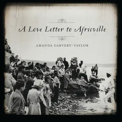 List miłosny do Africville - A Love Letter to Africville