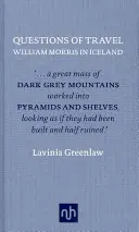 Pytania o podróż: William Morris na Islandii - Questions of Travel: William Morris in Iceland