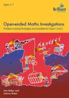 Otwarte badania matematyczne, 5-7 lat - Strategie rozwiązywania problemów matematycznych dla klas 1-2 - Open-ended Maths Investigations, 5-7 Year Olds - Maths Problem-solving Strategies for Years 1-2