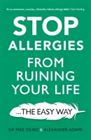 Powstrzymaj alergie przed zrujnowaniem sobie życia: ... prosty sposób - Stop Allergies from Ruining Your Life: . . . the Easy Way