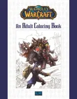 World of Warcraft: Kolorowanka dla dorosłych - World of Warcraft: An Adult Coloring Book