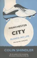 Manchester City zrujnował moje życie - Manchester City Ruined My Life