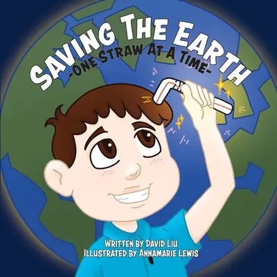 Ratowanie Ziemi - jedna słomka na raz - Saving the Earth - One Straw at a Time