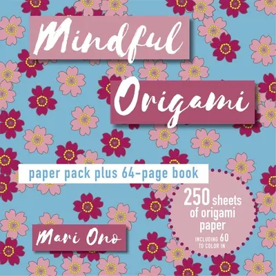 Mindful Origami: Pakiet papieru plus 64-stronicowa książka - Mindful Origami: Paper Pack Plus 64-Page Book