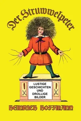 Der Struwwelpeter: Wesołe historie i śmieszne obrazki - Der Struwwelpeter: Lustige Geschichten und Drollige Bilder