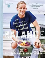 Balance: Australijska pełnowartościowa książka kucharska - Balance: The Australian Wholefood Cookbook