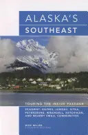 Południowy wschód Alaski: Touring The Inside Passage, wydanie jedenaste - Alaska's Southeast: Touring The Inside Passage, Eleventh Edition