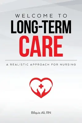 Witamy w opiece długoterminowej: Realistyczne podejście do pielęgniarstwa - Welcome to Long-term Care: A Realistic Approach For Nursing