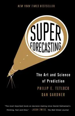 Superforecasting: Sztuka i nauka przewidywania - Superforecasting: The Art and Science of Prediction
