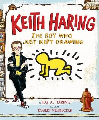 Keith Haring: Chłopiec, który po prostu rysował - Keith Haring: The Boy Who Just Kept Drawing