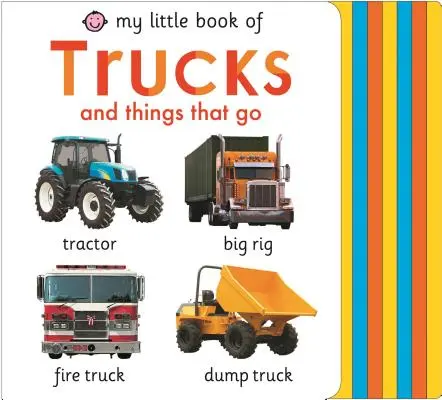 Moja mała książka o ciężarówkach i rzeczach, które jeżdżą - My Little Book of Trucks and Things That Go