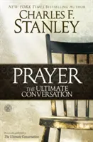 Modlitwa: Ostateczna rozmowa - Prayer: The Ultimate Conversation