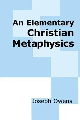 Elementarna metafizyka chrześcijańska - An Elementary Christian Metaphysics