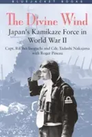Boski wiatr: japońskie siły kamikaze podczas II wojny światowej - Divine Wind: Japan's Kamikaze Force in World War II