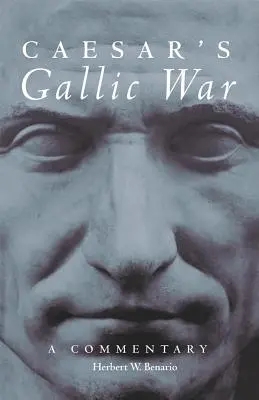Wojna galijska Cezara, tom 46: Komentarz - Caesar's Gallic War, Volume 46: A Commentary