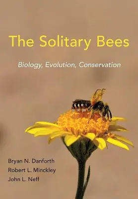 Pszczoły samotnice: Biologia, ewolucja, ochrona - The Solitary Bees: Biology, Evolution, Conservation