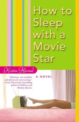 Jak przespać się z gwiazdą filmową - How to Sleep with a Movie Star