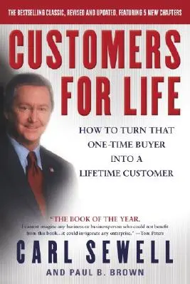 Klienci na całe życie: Jak zmienić jednorazowego nabywcę w klienta na całe życie - Customers for Life: How to Turn That One-Time Buyer Into a Lifetime Customer