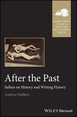 Po przeszłości: Sallust o historii i pisaniu historii - After the Past: Sallust on History and Writing History