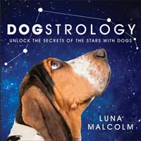 Dogstrologia - Odkryj sekrety gwiazd z psami - Dogstrology - Unlock the Secrets of the Stars with Dogs