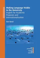 Uwidacznianie języka na uniwersytecie: Angielski do celów akademickich i internacjonalizacja - Making Language Visible in the University: English for Academic Purposes and Internationalisation