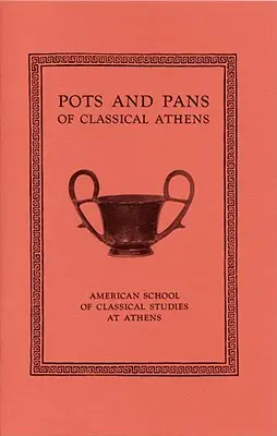 Garnki i patelnie klasycznych Aten - Pots and Pans of Classical Athens