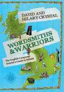 Wordsmiths & Warriors: Anglojęzyczny przewodnik turystyczny po Wielkiej Brytanii - Wordsmiths & Warriors: The English-Language Tourist's Guide to Britain