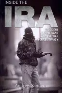 Wewnątrz IRA: Dysydenccy republikanie i wojna o legalność - Inside the IRA: Dissident Republicans and the War for Legitimacy