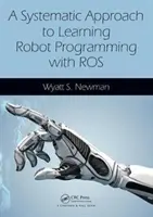 Systematyczne podejście do nauki programowania robotów z Ros - A Systematic Approach to Learning Robot Programming with Ros