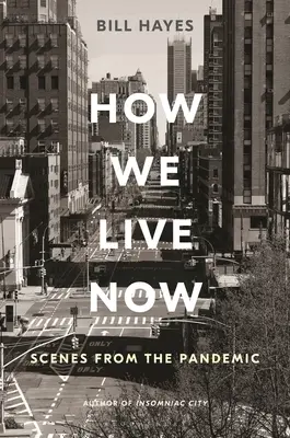 Jak żyjemy teraz: Sceny z pandemii - How We Live Now: Scenes from the Pandemic