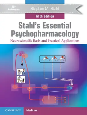Stahl's Essential Psychopharmacology: Podstawy neuronaukowe i zastosowania praktyczne - Stahl's Essential Psychopharmacology: Neuroscientific Basis and Practical Applications