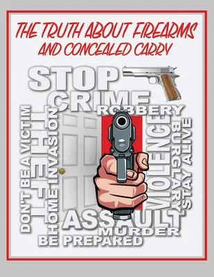 Prawda o broni palnej i jej ukrytym noszeniu - The Truth About Firearms and Concealed Carry