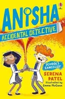 Anisha, przypadkowy detektyw: Szkoła odwołana - Anisha, Accidental Detective: School's Cancelled