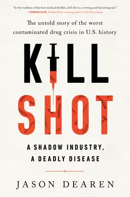 Zabójczy strzał: Branża cieni, śmiertelna choroba - Kill Shot: A Shadow Industry, a Deadly Disease