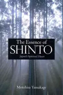 Istota Shinto: Duchowe serce Japonii - The Essence of Shinto: Japan's Spiritual Heart