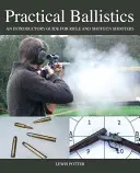 Balistyka praktyczna: Przewodnik wprowadzający dla strzelców karabinowych i śrutowych - Practical Ballistics: An Introductory Guide for Rifle and Shotgun Shooters