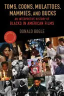 Toms, Coons, Mulattoes, Mammies i Bucks: Interpretacyjna historia czarnych w amerykańskich filmach - Toms, Coons, Mulattoes, Mammies, and Bucks: An Interpretive History of Blacks in American Films